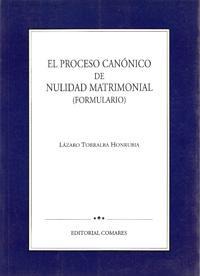 EL PROCESO CANONICO DE NULIDAD MATRIMONIAL (FORMULARIO) EL PROCESO CANONICO DE NULIDAD MATRIMONIAL (FORMULARIO)