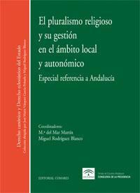 EL PLURALISMO RELIGIOSO Y SU GESTION EN AMBITO LOCAL Y AUTON EL PLURALISMO RELIGIOSO Y SU GESTION EN AMBITO LOCAL Y AUTON