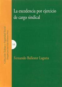 LA EXCEDENCIA POR EJERCICIO DE CARGO SINDICAL LA EXCEDENCIA POR EJERCICIO DE CARGO SINDICAL