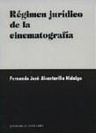 REGIMEN JURIDICO DE LA CINEMATOGRAFIA REGIMEN JURIDICO DE LA CINEMATOGRAFIA