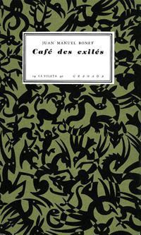 CAFE DES EXILES - JUAN MANUEL BONET CAFE DES EXILES - JUAN MANUEL BONET