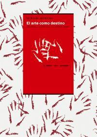 EL ARTE COMO DESTINO EL ARTE COMO DESTINO