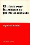 EL TRIBUTO COMO INSTRUMENTO DE PROTECCION... EL TRIBUTO COMO INSTRUMENTO DE PROTECCION...