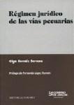 REGIMEN JURIDICO DE LAS VIAS PECUARIAS REGIMEN JURIDICO DE LAS VIAS PECUARIAS