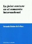 LA JOINT VENTURE EN EL COMERCIO INTERNACIONAL LA JOINT VENTURE EN EL COMERCIO INTERNACIONAL