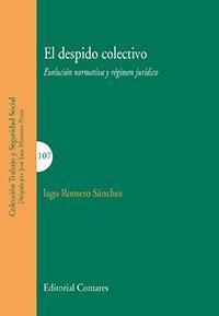 EL DESPIDO COLECTIVO. EVOLUCION NORMATIVA Y REGIMEN... EL DESPIDO COLECTIVO. EVOLUCION NORMATIVA Y REGIMEN...