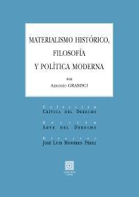 MATERIALISMO HISTORICO, FILOSOFIA Y POLITICA MODERNA MATERIALISMO HISTORICO, FILOSOFIA Y POLITICA MODERNA