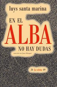 EN EL ALBA NO HAY DUDAS EN EL ALBA NO HAY DUDAS