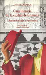 GUIA LITERARIA DE LA CIUDAD DE GRANADA GUIA LITERARIA DE LA CIUDAD DE GRANADA