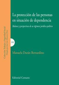 LA PROTECCION DE LAS PERSONAS EN SITUACION DE DEPENDENCIA LA PROTECCION DE LAS PERSONAS EN SITUACION DE DEPENDENCIA