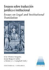 ENSAYOS SOBRE TRADUCCION JURIDICA E INSTITUCIONAL ENSAYOS SOBRE TRADUCCION JURIDICA E INSTITUCIONAL