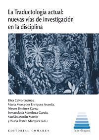 LA TRADUCTOLOGIA ACTUAL: NUEVAS VIAS DE INVESTIGACION EN LA LA TRADUCTOLOGIA ACTUAL: NUEVAS VIAS DE INVESTIGACION EN LA