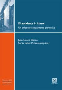 EL ACCIDENTE IN ITINERE: UN ENFOQUE ESENCIALMENTE PREVENTIVO EL ACCIDENTE IN ITINERE: UN ENFOQUE ESENCIALMENTE PREVENTIVO