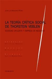 LA TEORIA CRITICA SOCIAL DE THORSTEIN VEBLEN LA TEORIA CRITICA SOCIAL DE THORSTEIN VEBLEN