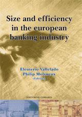 SIZE AND EFFICIENCY IN THE EUROPEAN BANKING INDUSTRY SIZE AND EFFICIENCY IN THE EUROPEAN BANKING INDUSTRY