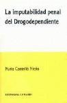 LA IMPUTABILIDAD PENAL DEL DROGODEPENDIENTE LA IMPUTABILIDAD PENAL DEL DROGODEPENDIENTE
