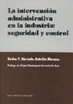LA INTERVENCION ADMINISTRATIVA EN LA INDUSTRIA: LA INTERVENCION ADMINISTRATIVA EN LA INDUSTRIA: