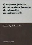 EL REGIMEN JURIDICO DE LOS CENTROS DOCENTES DE... EL REGIMEN JURIDICO DE LOS CENTROS DOCENTES DE...