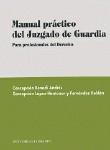 MANUAL PRACTICO DEL JUZGADO DE GUARDIA MANUAL PRACTICO DEL JUZGADO DE GUARDIA