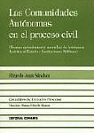 LAS COMUNIDADES AUTONOMAS EN EL PROCESO CIVIL LAS COMUNIDADES AUTONOMAS EN EL PROCESO CIVIL