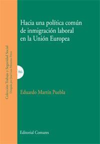HACIA UNA POLITICA COMUN DE INMIGRACION LABORAL EN LA U.E. HACIA UNA POLITICA COMUN DE INMIGRACION LABORAL EN LA U.E.