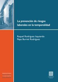 LA PREVENCION DE RIESGOS LABORALES EN LA TEMPORALIDAD LA PREVENCION DE RIESGOS LABORALES EN LA TEMPORALIDAD