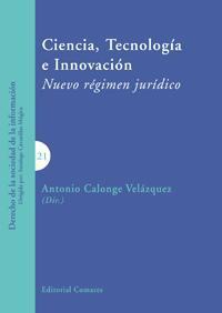 CIENCIA, TECNOLOGIA E INNOVACION: NUEVO REGIMEN JURIDICO CIENCIA, TECNOLOGIA E INNOVACION: NUEVO REGIMEN JURIDICO