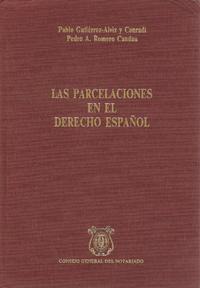 LAS PARCELACIONES EN EL DERECHO ESPAÑOL LAS PARCELACIONES EN EL DERECHO ESPAÑOL