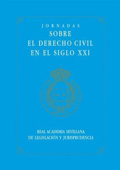 JORNADAS DE DERECHO CIVIL EN EL SIGLO XXI JORNADAS DE DERECHO CIVIL EN EL SIGLO XXI