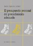 EL PRESUPUESTO PROCESAL DEL PROCEDIMIENTO ADECUADO EL PRESUPUESTO PROCESAL DEL PROCEDIMIENTO ADECUADO