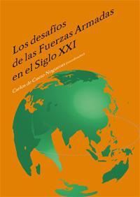 LOS DESAFIOS DE LAS FUERZAS ARMADAS EN EL SIGLO XXI LOS DESAFIOS DE LAS FUERZAS ARMADAS EN EL SIGLO XXI