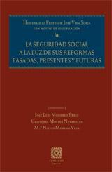 LA SEGURIDAD SOCIAL A LA LUZ DE SUS REFORMAS PASADAS... LA SEGURIDAD SOCIAL A LA LUZ DE SUS REFORMAS PASADAS...