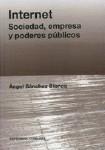 INTERNET. SOCIEDAD, EMPRESA Y PODERES PUBLICOS INTERNET. SOCIEDAD, EMPRESA Y PODERES PUBLICOS