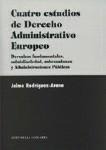 CUATRO ESTUDIOS DE DERECHO ADMINISTRATIVO EUROPEO CUATRO ESTUDIOS DE DERECHO ADMINISTRATIVO EUROPEO