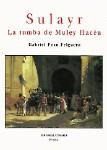 SULAYR. LA TUMBA DE MULEY HACEN. SULAYR. LA TUMBA DE MULEY HACEN.