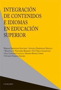INTEGRACION DE CONTENIDOS E IDIOMAS EN EDUCACION SUPERIOR INTEGRACION DE CONTENIDOS E IDIOMAS EN EDUCACION SUPERIOR