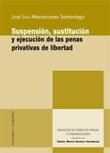 SUSPENSION, SUSTITUCION Y EJECUCION DE LAS PENAS PRIVATIVAS SUSPENSION, SUSTITUCION Y EJECUCION DE LAS PENAS PRIVATIVAS