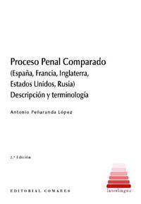 PROCESO PENAL COMPARADO (ESPAÑA, FRANCIA, INGLATERRA, EE.UU PROCESO PENAL COMPARADO (ESPAÑA, FRANCIA, INGLATERRA, EE.UU