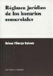 REGIMEN JURIDICO DE LOS HORARIOS COMERCIALES REGIMEN JURIDICO DE LOS HORARIOS COMERCIALES