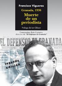 GRANADA, 1936. MUERTE DE UN PERIODISTA GRANADA, 1936. MUERTE DE UN PERIODISTA