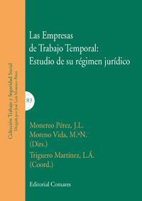 LAS EMPRESAS DE TRABAJO TEMPORAL: ESTUDIO DE SU REGIMEN JUR LAS EMPRESAS DE TRABAJO TEMPORAL: ESTUDIO DE SU REGIMEN JUR