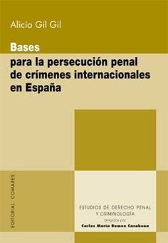 BASES PARA LA PERSECUCION PENAL DE CRIMENES INTERNACIONALES BASES PARA LA PERSECUCION PENAL DE CRIMENES INTERNACIONALES