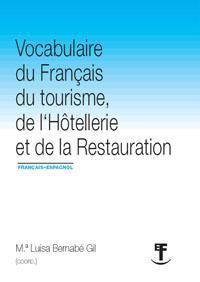 VOCABULAIRE DU FRANÇAIS DU TOURISME, DE L'HOTELLERIE ET DE.. VOCABULAIRE DU FRANÇAIS DU TOURISME, DE L'HOTELLERIE ET DE..