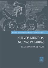 NUEVOS MUNDOS, NUEVAS PALABRAS. LA LITERATURA DE VIAJES NUEVOS MUNDOS, NUEVAS PALABRAS. LA LITERATURA DE VIAJES