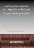 LAS INFRACCIONES URBANISTICAS EN LA LEGISLACION DE ANDALUCIA LAS INFRACCIONES URBANISTICAS EN LA LEGISLACION DE ANDALUCIA