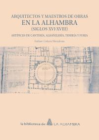 ARQUITECTOS Y MAESTROS DE OBRAS EN LA ALHAMBRA ARQUITECTOS Y MAESTROS DE OBRAS EN LA ALHAMBRA