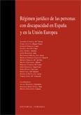 REGIMEN JURIDICO DE LAS PERSONAS CON DISCAPACIDAD EN ESPAÑA REGIMEN JURIDICO DE LAS PERSONAS CON DISCAPACIDAD EN ESPAÑA