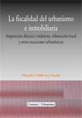 LA FISCALIDAD DEL URBANISMO E INMOBILIARIA LA FISCALIDAD DEL URBANISMO E INMOBILIARIA