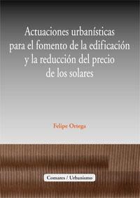 ACTUACIONES URBANISTICAS PARA EL FOMENTO DE LA EDIFICACION.. ACTUACIONES URBANISTICAS PARA EL FOMENTO DE LA EDIFICACION..