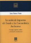 LA CESION DE IMPUESTOS DEL ESTADO A LAS CC.AA. LA CESION DE IMPUESTOS DEL ESTADO A LAS CC.AA.